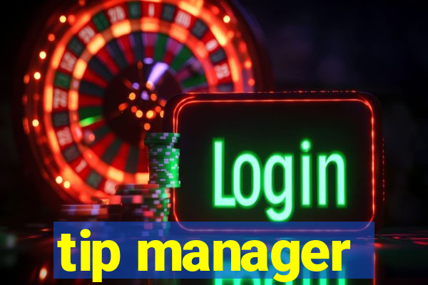 tip manager